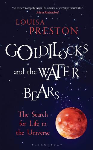 Goldilocks and the Water Bears: The Search for Life in the Universe (Hardback)