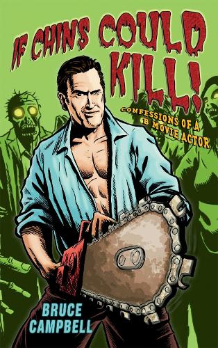 If Chins Could Kill: Confessions of a B Movie Actor (Paperback)