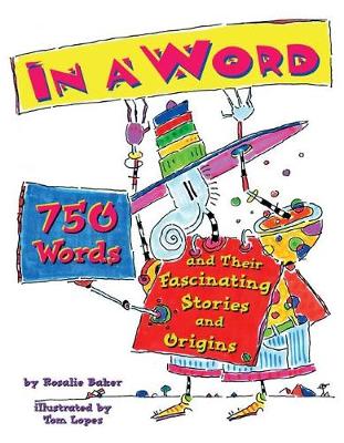 In a Word: 750 Words and Their Fascinating Stories and Origins (Hardback)