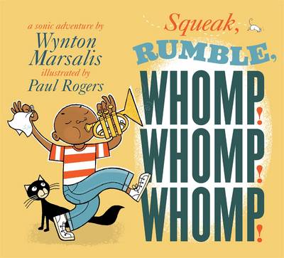 Squeak, Rumble, Whomp! Whomp! Whomp!: A Sonic Adventure (Hardback)