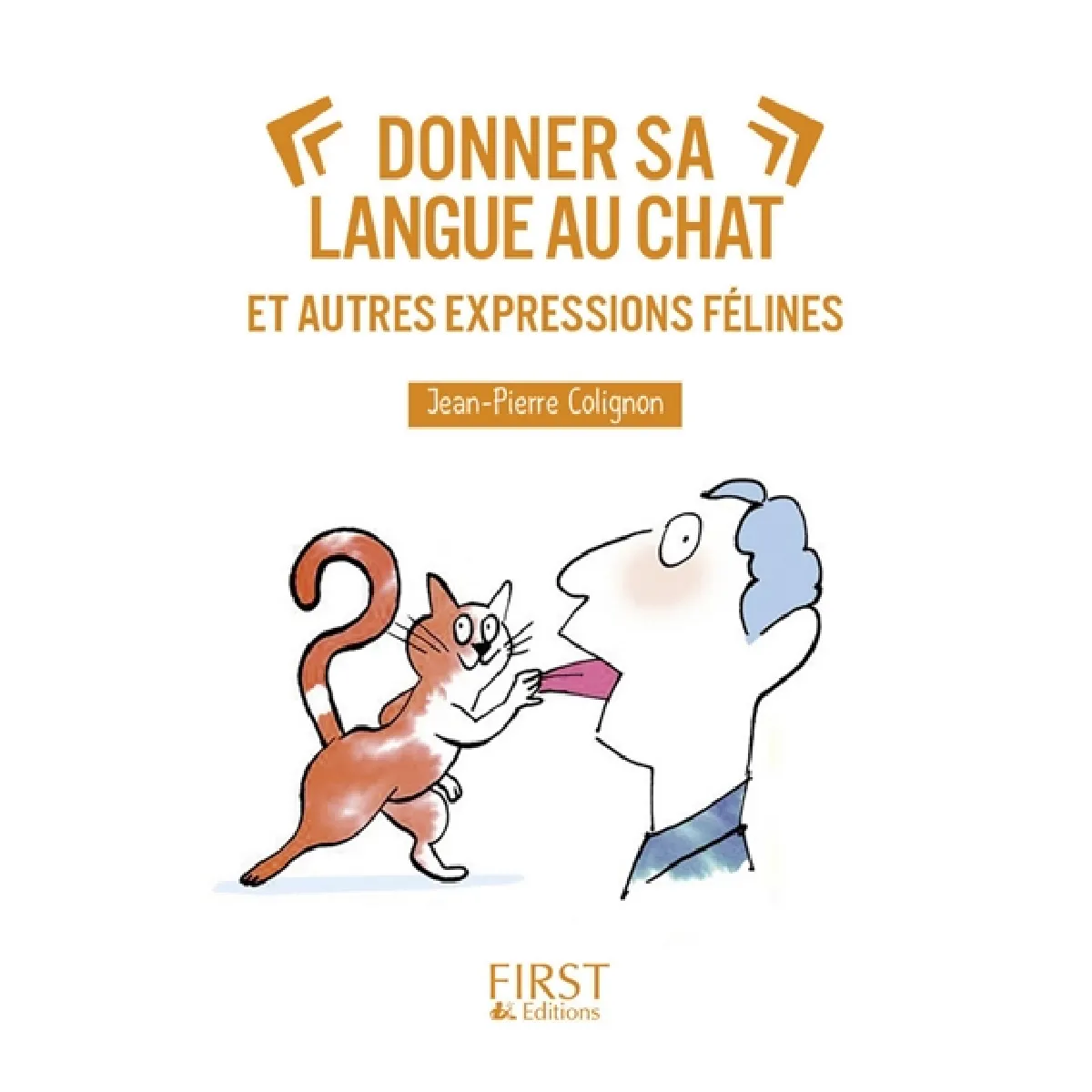 Donner sa langue au chat : et autres expressions félines · Occasion