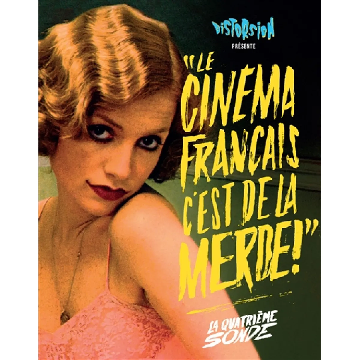 Le cinéma français, c'est de la merde !. Vol. 4. La quatrième sonde