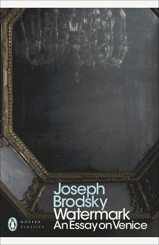 Watermark: An Essay on Venice - Penguin Modern Classics (Paperback)