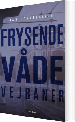 Frysende Våde Vejbaner - Jan Sonnergaard - Bog