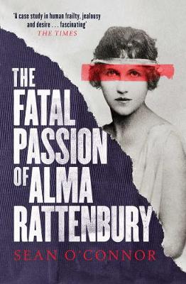 The Fatal Passion of Alma Rattenbury (Paperback)
