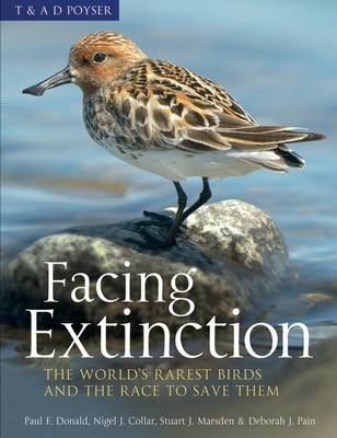 Facing Extinction: The World's Rarest Birds and the Race to Save Them (Hardback)