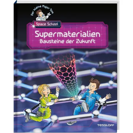 Tessloff Der kleine Major Tom. Space School. Band 3. Supermaterialien - Bausteine der Zukunft