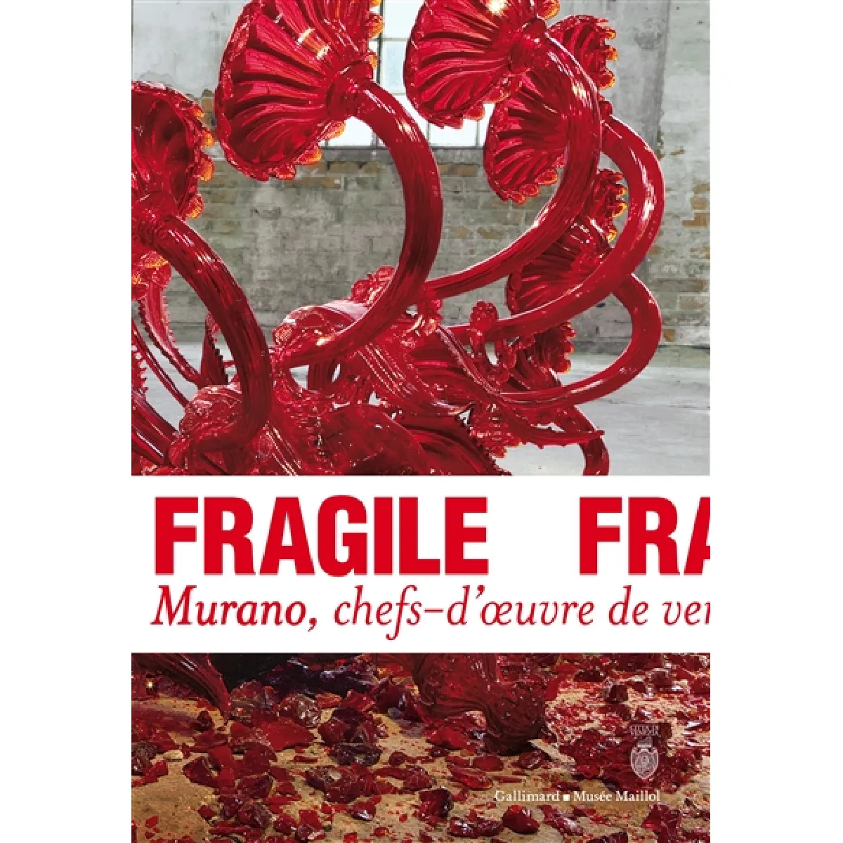 Fragile : Murano, chefs-d'oeuvre de verre de la Renaissance au XXIe siècle · Occasion