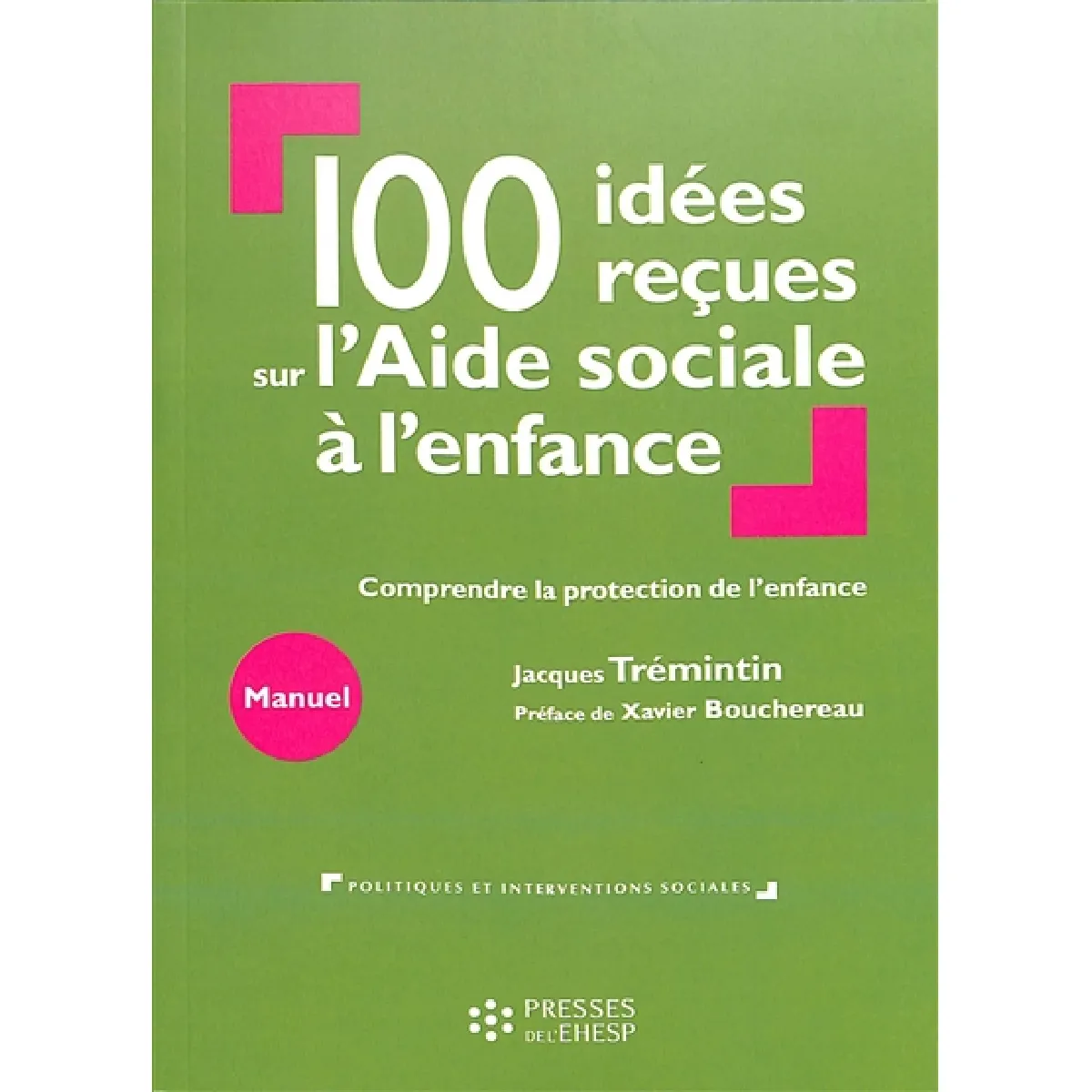 100 idées reçues sur l'aide sociale à l'enfance : comprendre la protection de l'enfance