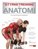 Styrketrening og anatomi; din personlige treningsguide