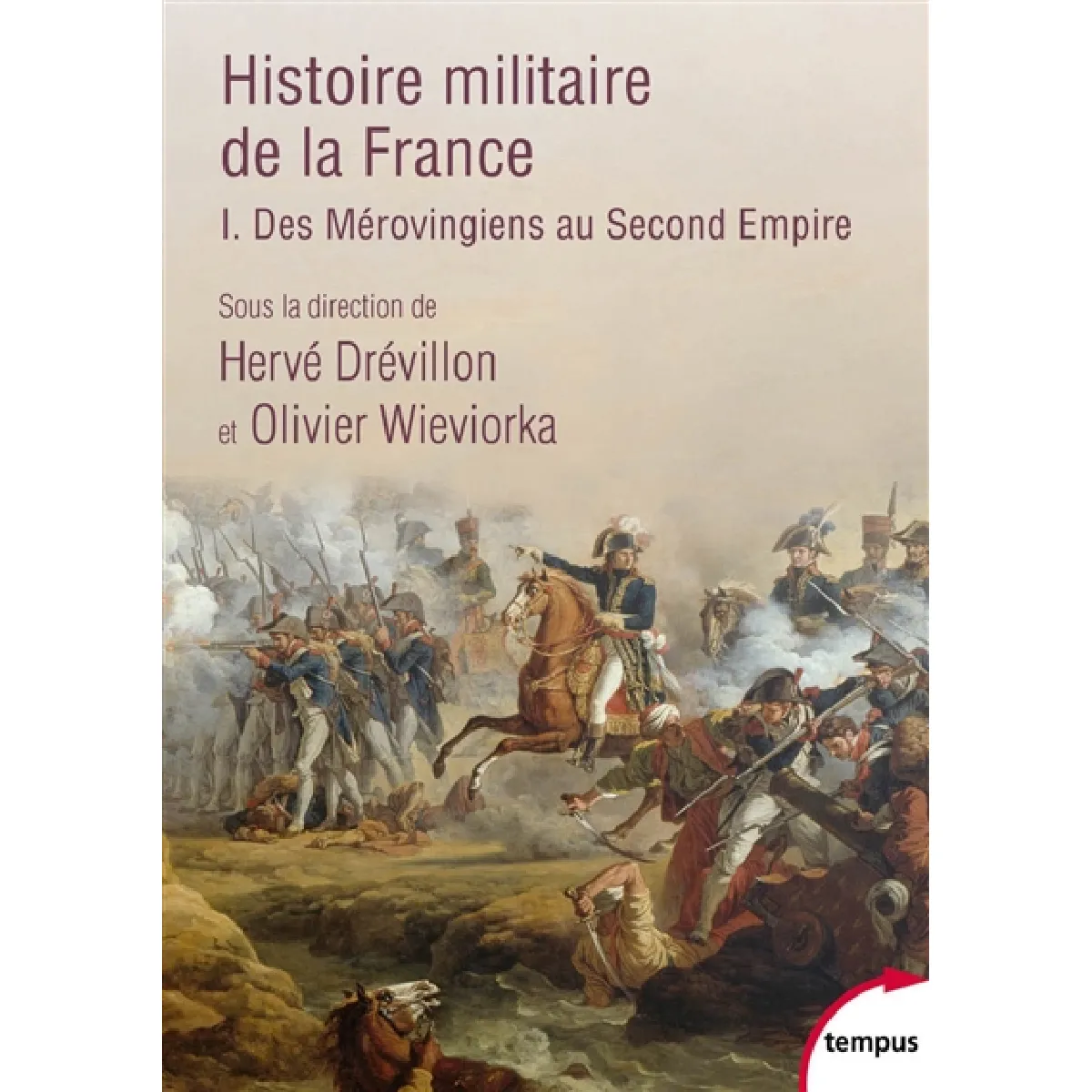Histoire militaire de la France. Vol. 1. Des Mérovingiens au second Empire · Occasion