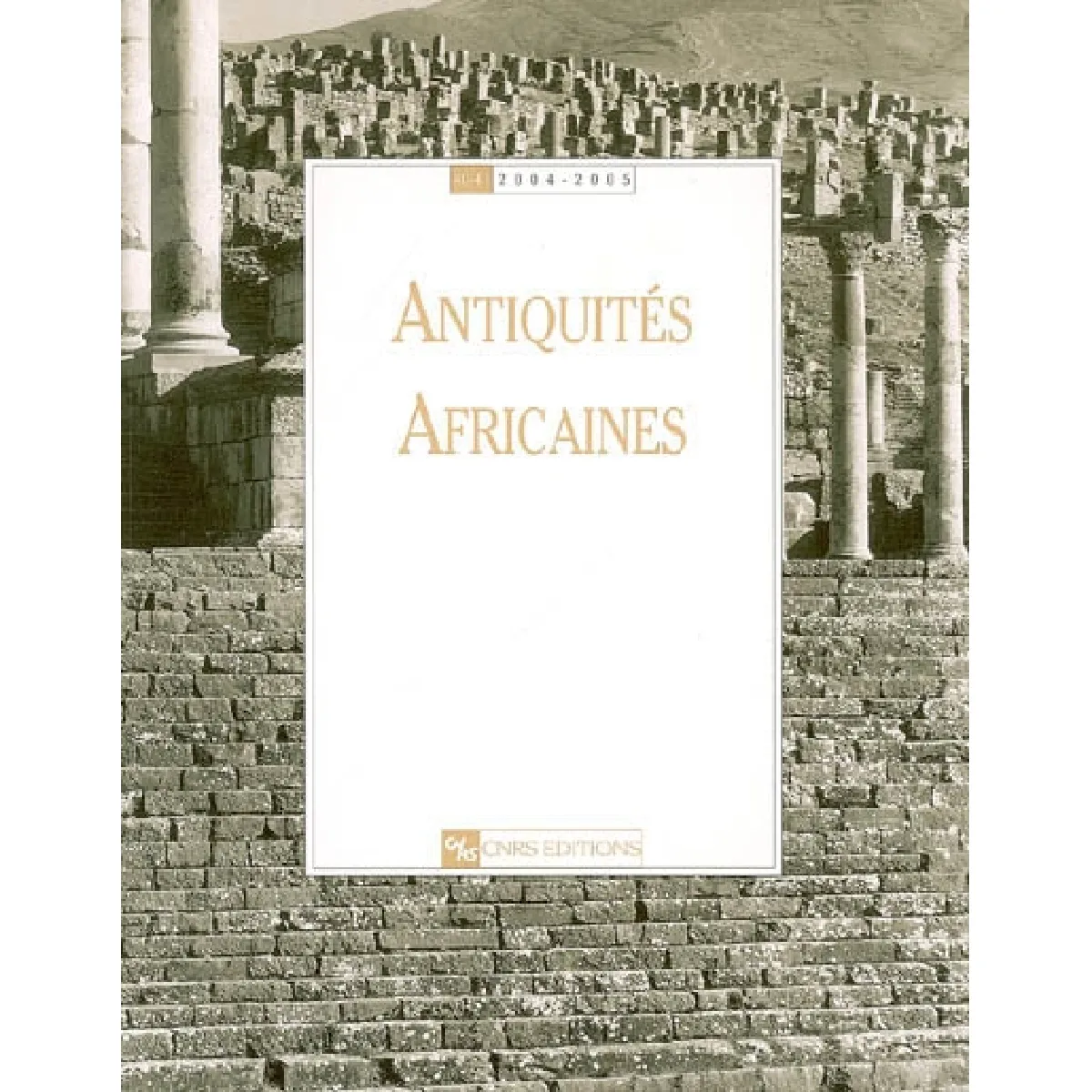 Antiquités africaines, n° 40-41. 2004-2005 · Occasion