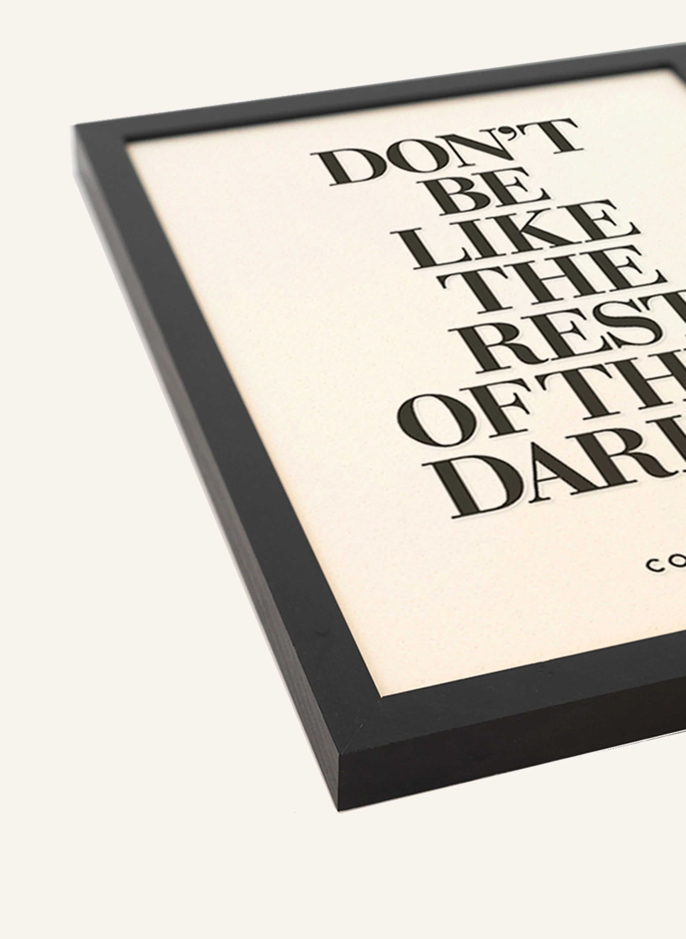 Liv Corday Wandbild DON'T BE LIKE THE REST mit Rahmen
