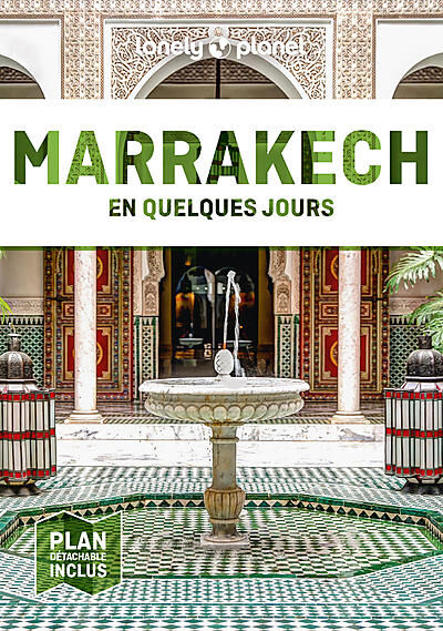 LONELY PLANET - MARRAKECH EN QUELQUES JOURS
