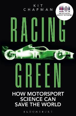 Racing Green: How Motorsport Science Can Save the World THE RAC MOTORING BOOK OF THE YEAR (Paperback)