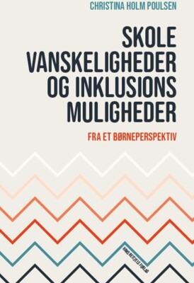 Skolevanskeligheder Og Inklusionsmuligheder - Christina Holm Poulsen - Bog