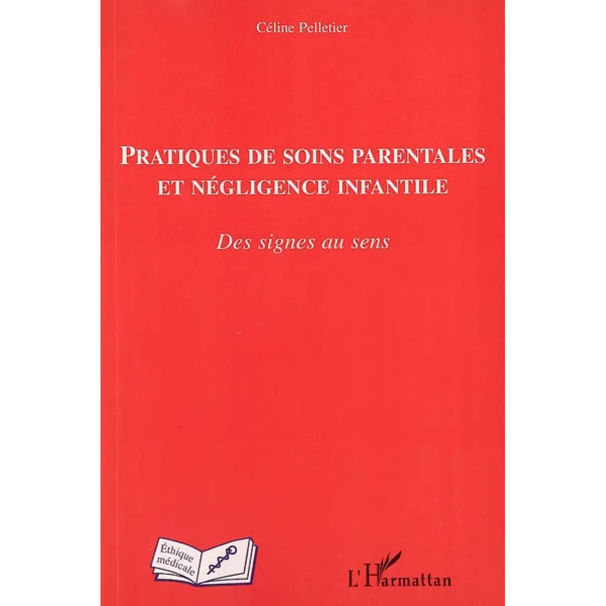 Pratiques de soins parentales et négligence infantile : des signes au sens · Occasion