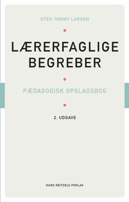 Lærerfaglige Begreber - Sten Tommy Larsen - Bog
