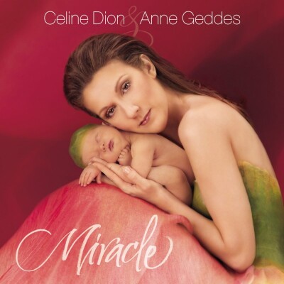 Celine Dion - Miracle - A Celebration Of New Life