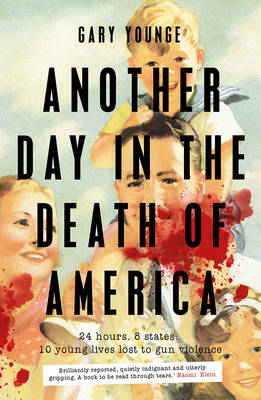 Another Day in the Death of America (Hardback)