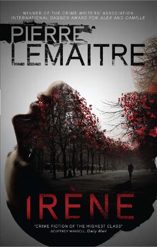 Irène: The Gripping Opening to The Paris Crime Files - The Paris Crime Files (Paperback)