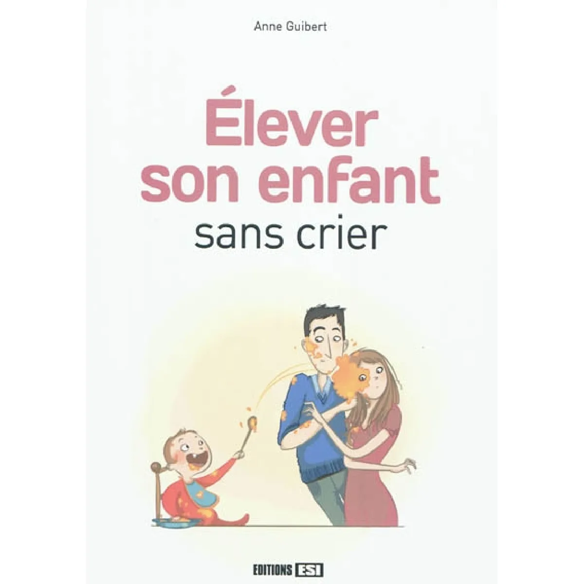 Elever son enfant sans crier · Occasion