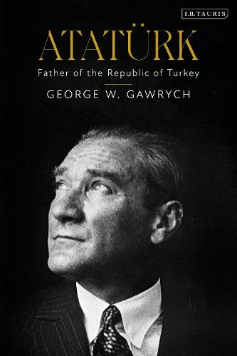 Atatürk: Father of the Republic of Turkey (Hardback)