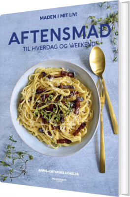Aftensmad Til Hverdag Og Weekend - Anne-Kathrine Schelde - Bog