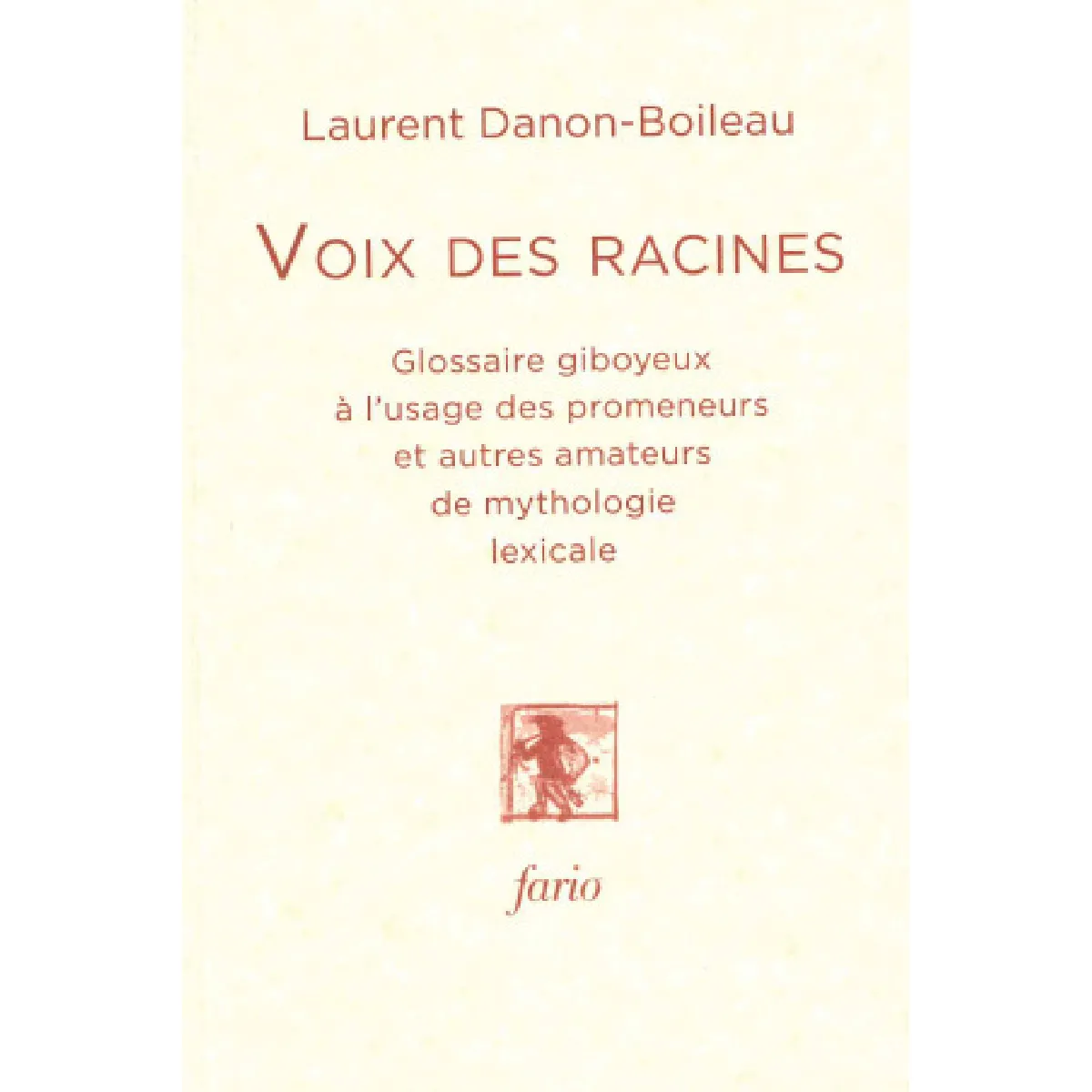 Voix des racines : glossaire giboyeux à l'usage des promeneurs et autres amateurs de mythologie lexicale · Occasion