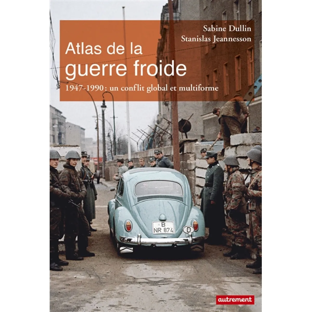 Atlas de la guerre froide : un conflit global et multiforme · Occasion