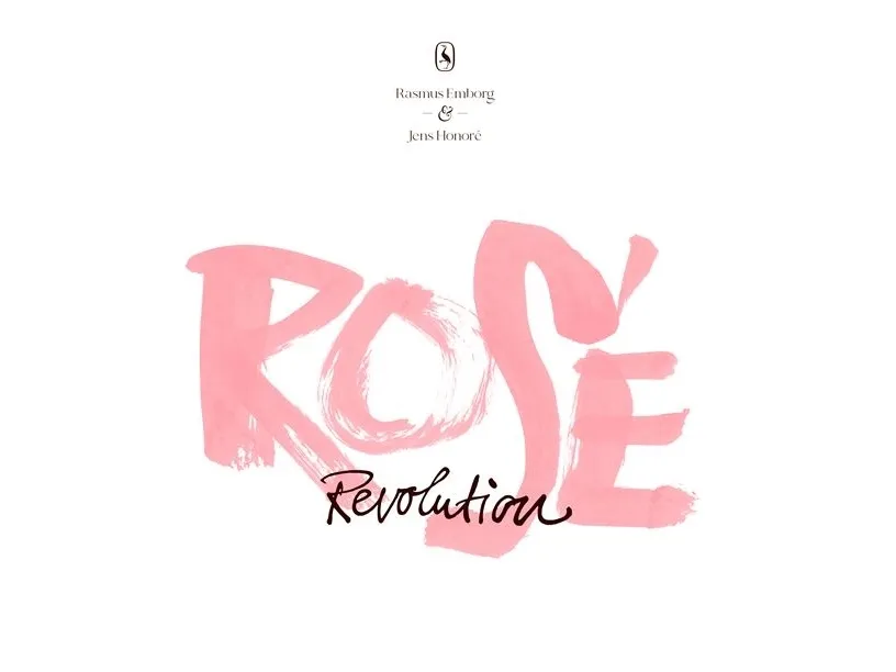 Rosé Revolution | Rasmus Emborg;Jens Honoré