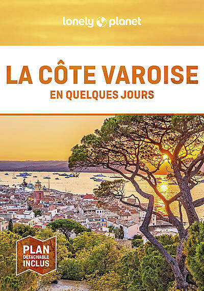 LONELY PLANET - LA COTE VAROISE EN QUELQUES JOURS