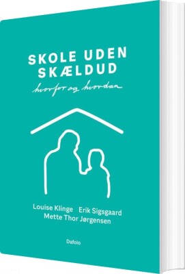 Skole Uden Skældud - Erik Sigsgaard - Bog