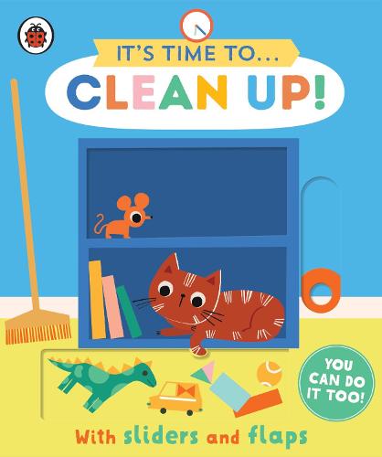 It's Time to... Clean Up!: You can do it too, with sliders and flaps - It's Time to... (Board book)