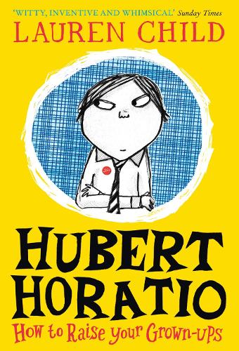 Hubert Horatio: How to Raise Your Grown-Ups (Paperback)