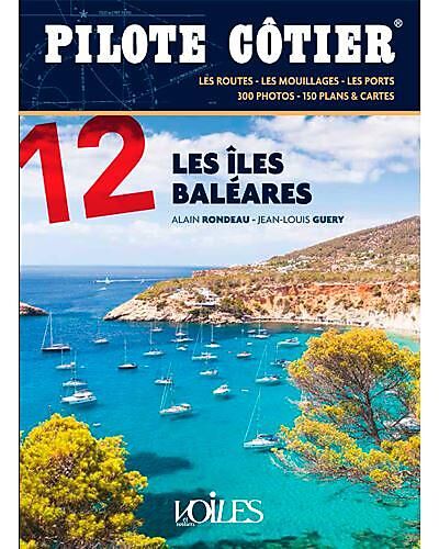VOILES ET VOILIERS - 12 LES ILES BALEARES PILOTE COTIER