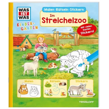 Tessloff WAS IST WAS Kindergarten - Malen Rätseln Stickern Im Streichelzoo