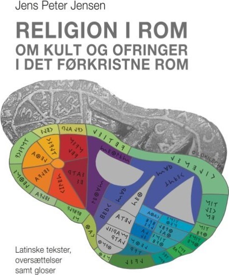 Religion I Rom - Om Kult Og Ofringer I Det Førkristne Rom - Jens Peter Jensen - Bog