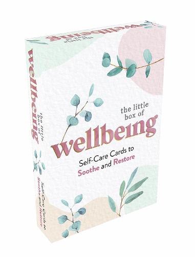 The Little Box of Wellbeing: 52 Beautiful Self-Care Cards to Soothe and Restore