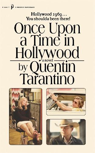 Once Upon a Time in Hollywood: The First Novel By Quentin Tarantino (Paperback)