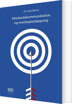 Markedskommunikation Og Medieplanlægning - Kim Skjoldborg - Bog