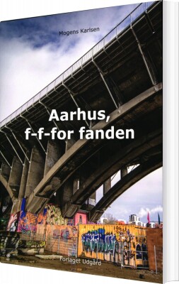 Aarhus, F-F-For Fanden - Mogens Karlsen - Bog