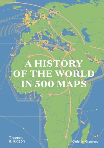 A History of the World in 500 Maps (Hardback)