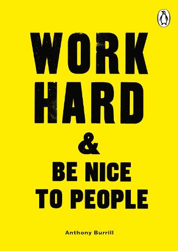 Work Hard & Be Nice to People (Paperback)