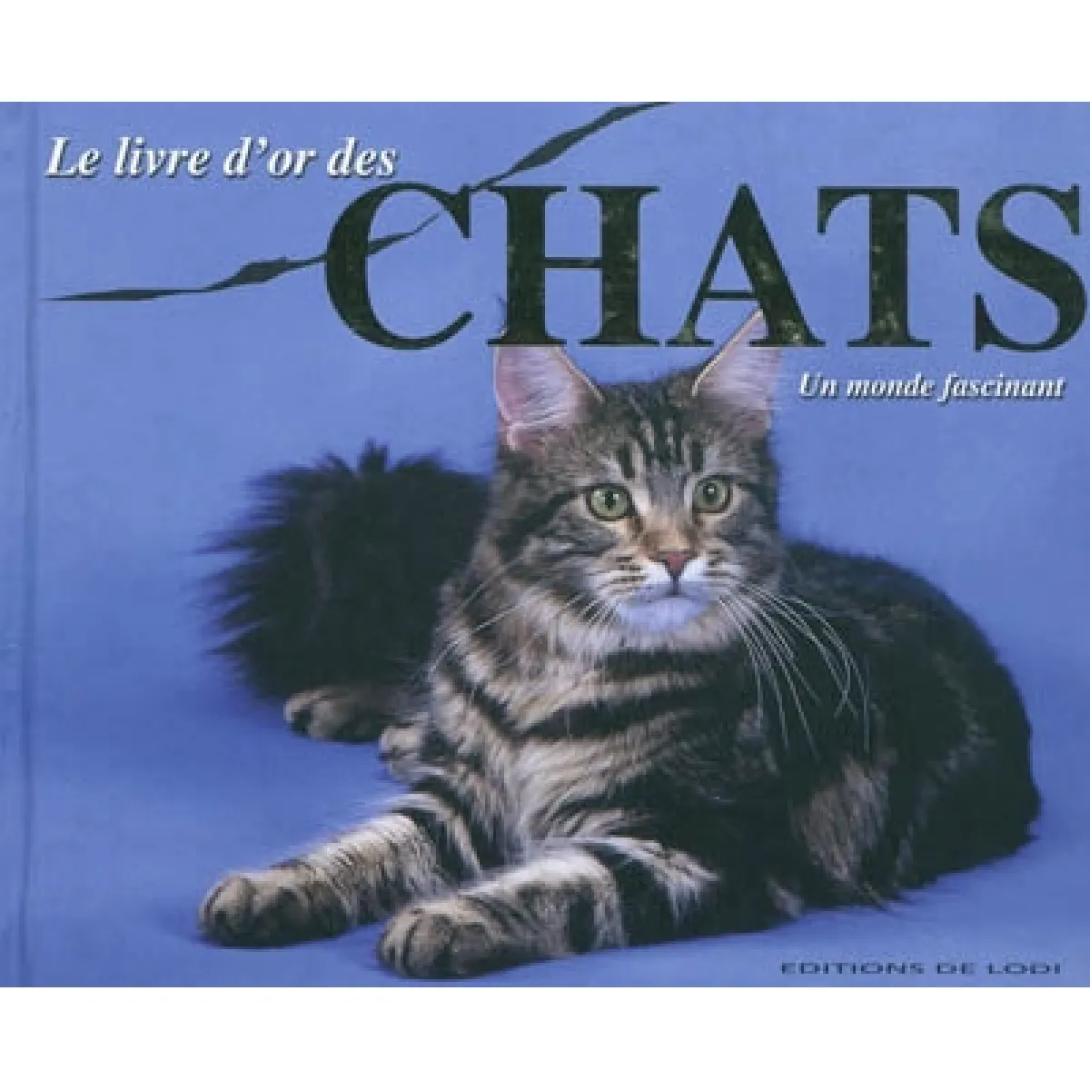 Le livre d'or des chats : un monde fascinant · Occasion