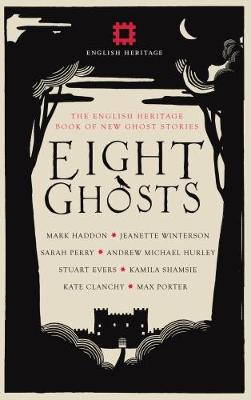 Eight Ghosts: The English Heritage Book of New Ghost Stories (Hardback)
