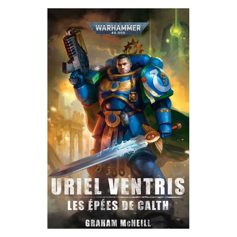 Roman - Uriel Ventris - Les épées de Calth - Graham McNeill
