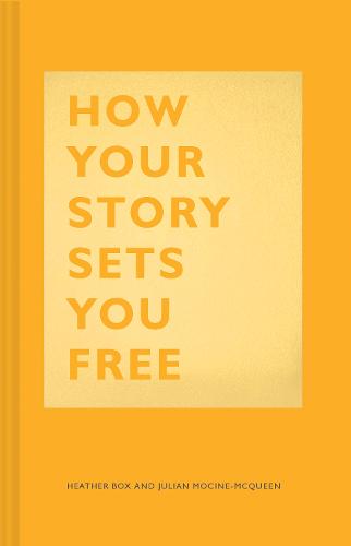 How Your Story Sets You Free - The How Series (Hardback)