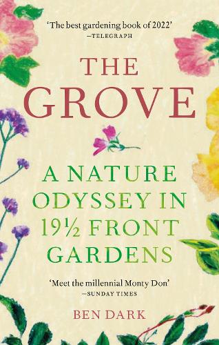 The Grove: A Nature Odyssey in 19 Front Gardens (Paperback)