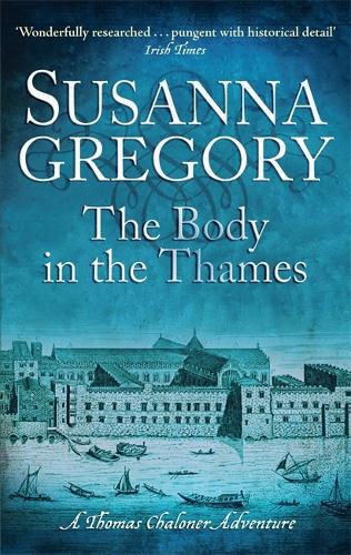 The Body In The Thames: 6 - Adventures of Thomas Chaloner (Paperback)